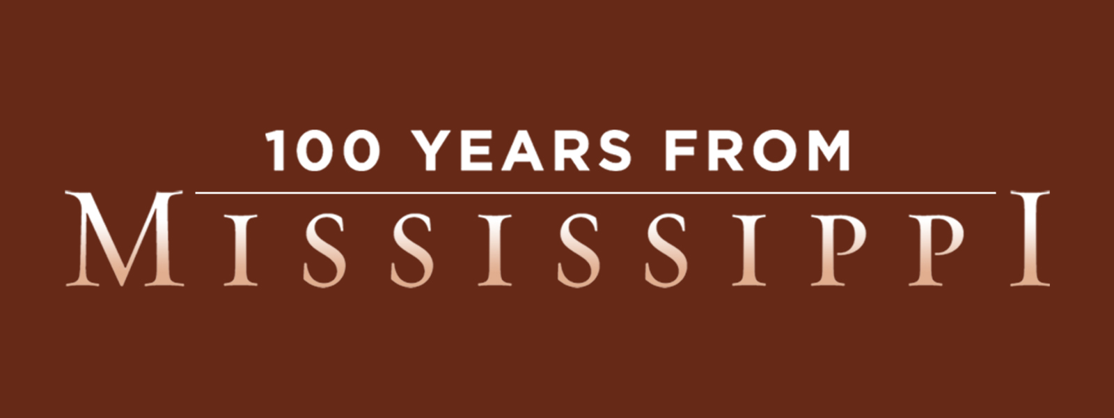 100 years from mississippi
